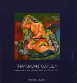 TRANSAVANTGARDEN - Italiensk ekspresjonistisk maleri fra 1978 til 2001